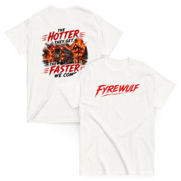 T-shirt "The hotter they get, the faster we come"